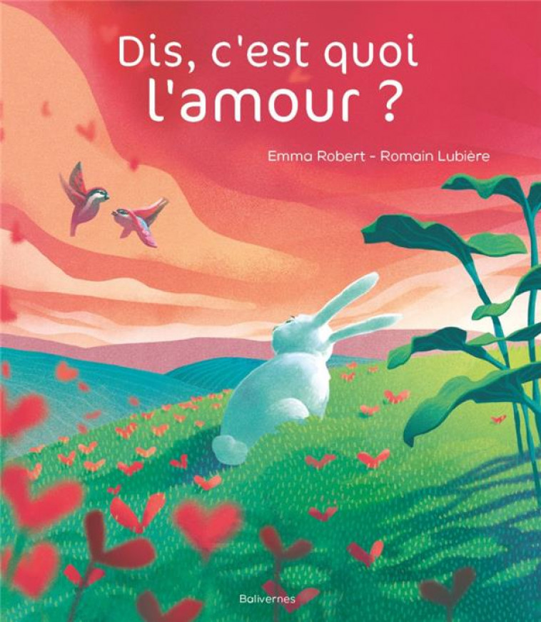 DIS, C-EST QUOI L-AMOUR ? - ROBERT/LUBIERE - BALIVERNES