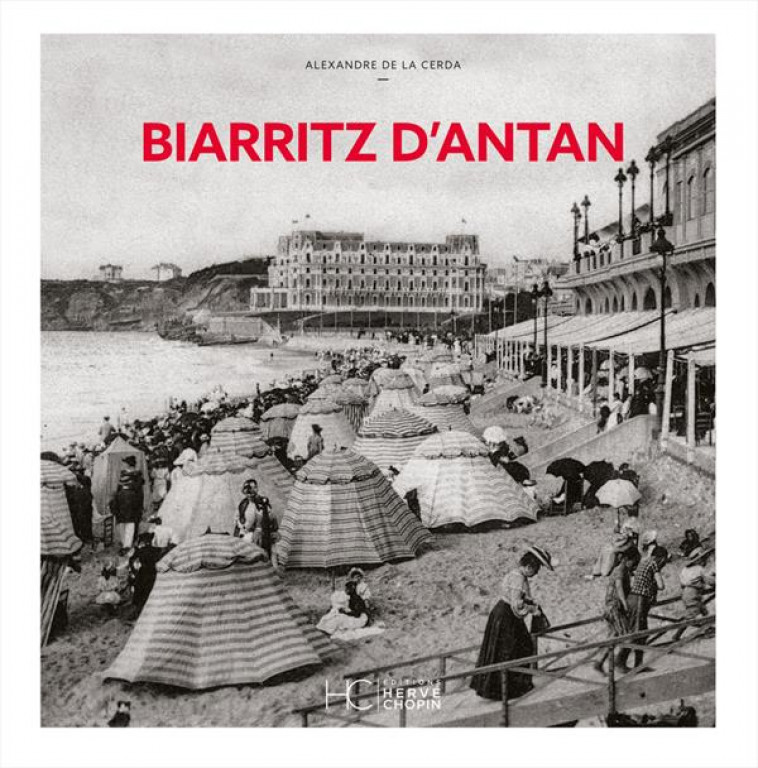 BIARRITZ D-ANTAN - NOUVELLE EDITION - MILLER DE LA CERDA - HC EDITIONS