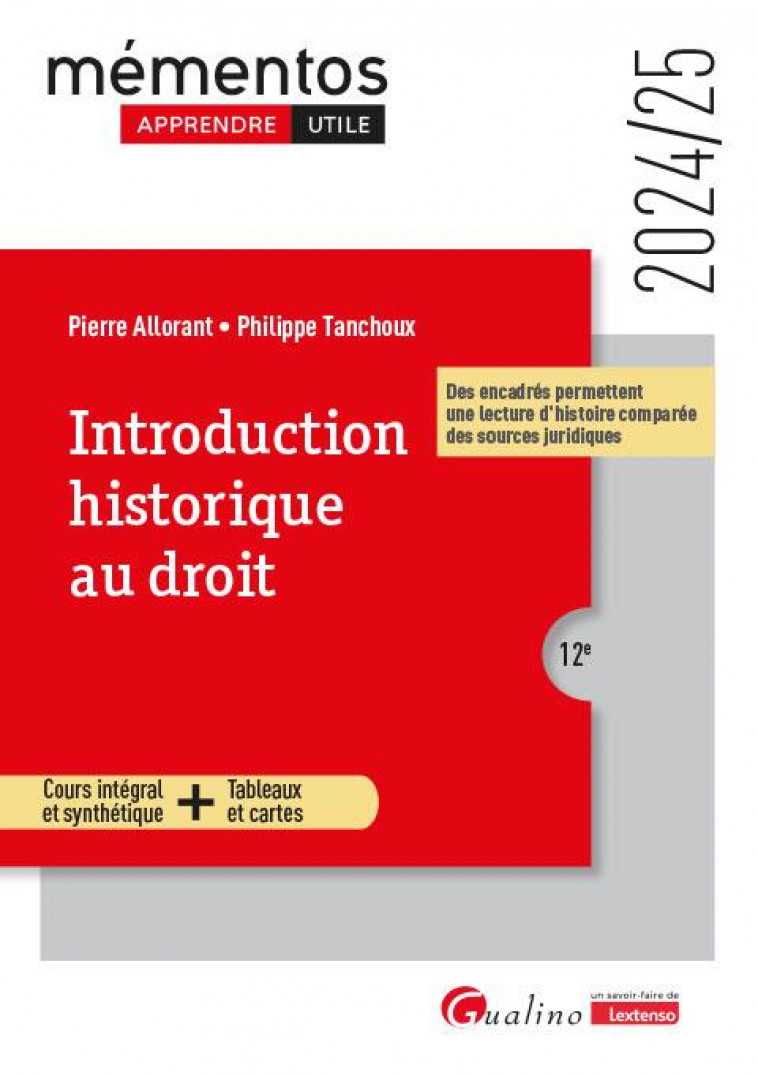 INTRODUCTION HISTORIQUE AU DROIT - COURS INTEGRAL ET SYNTHETIQUE - TABLEAUX ET CARTES - DES ENCADRES - ALLORANT/TANCHOUX - GUALINO