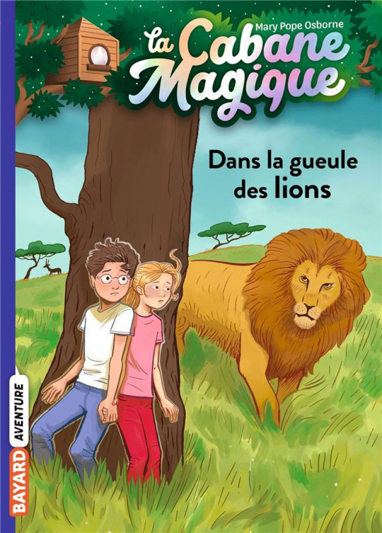 LA CABANE MAGIQUE TOME 14 : DANS LA GUEULE DES LIONS - OSBORNE, MARY POPE - BAYARD JEUNESSE