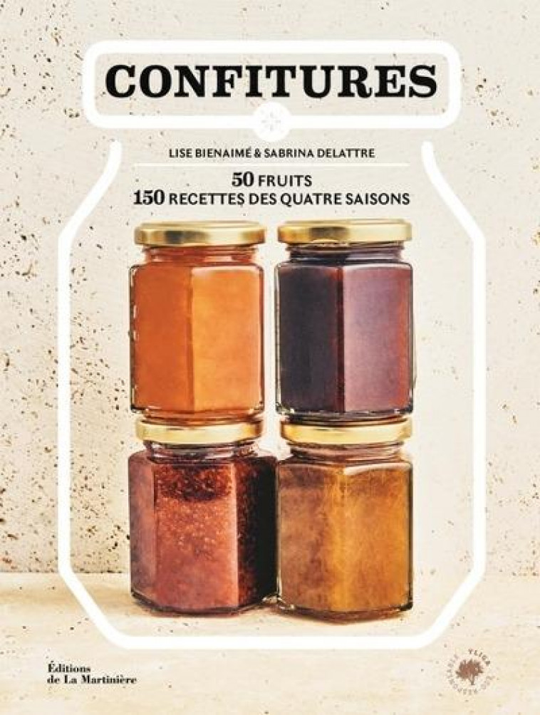 CONFITURES - 50 FRUITS, 150 RECETTES DES QUATRE SAISONS - BIENAIME/DELATTRE - MARTINIERE BL