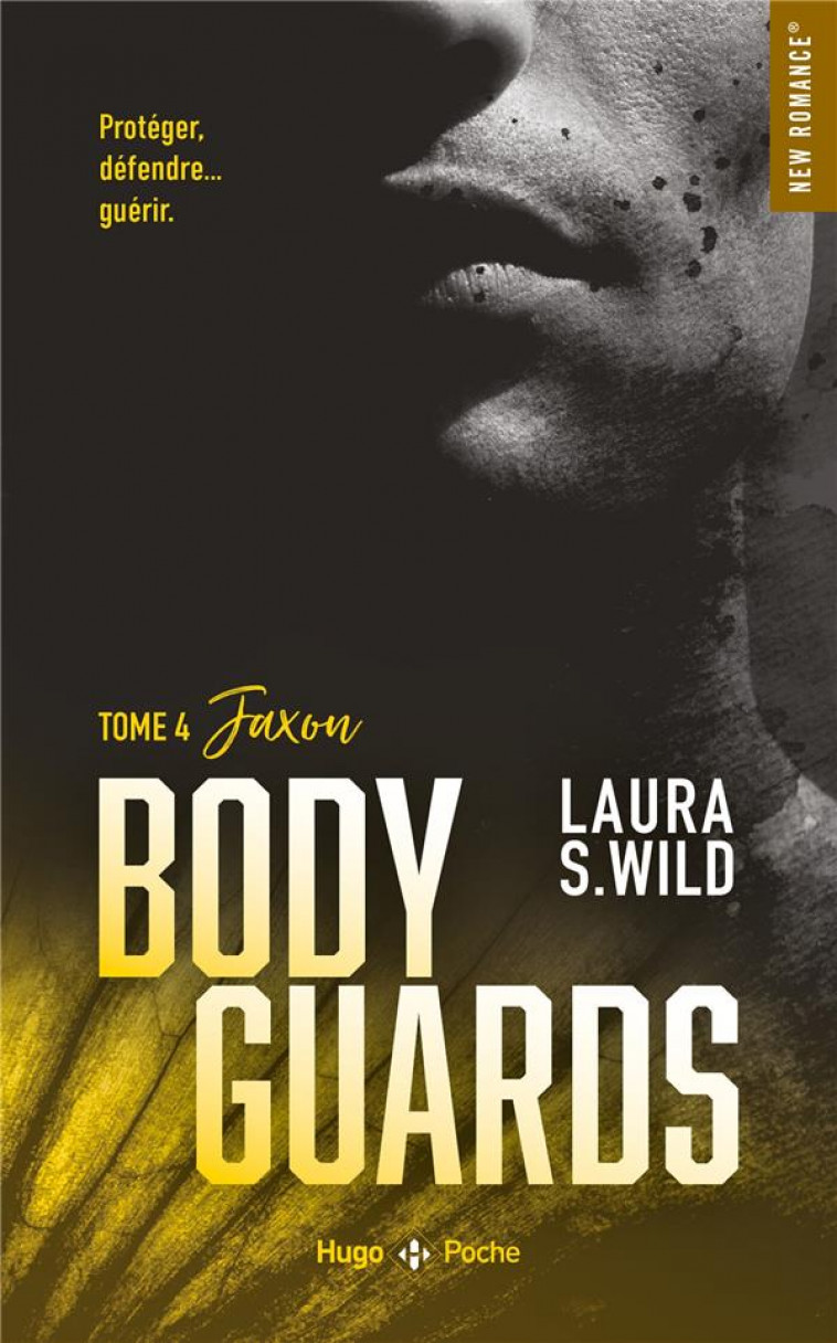 BODYGUARDS - TOME 4 - JAXON - WILD LAURA S. - HUGO JEUNESSE