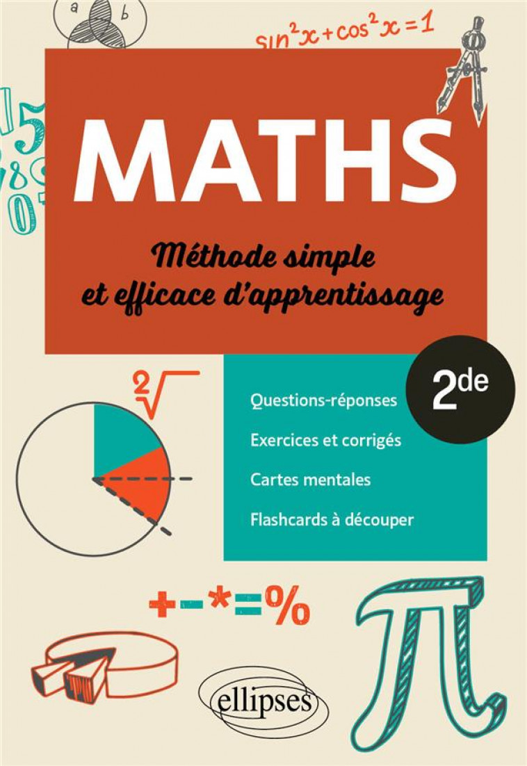 MATHEMATIQUES - SECONDE - METHODE SIMPLE ET EFFICACE D-APPRENTISSAGE - QUESTIONS-REPONSES, EXERCICES - EBRO JEAN-PAUL - ELLIPSES MARKET