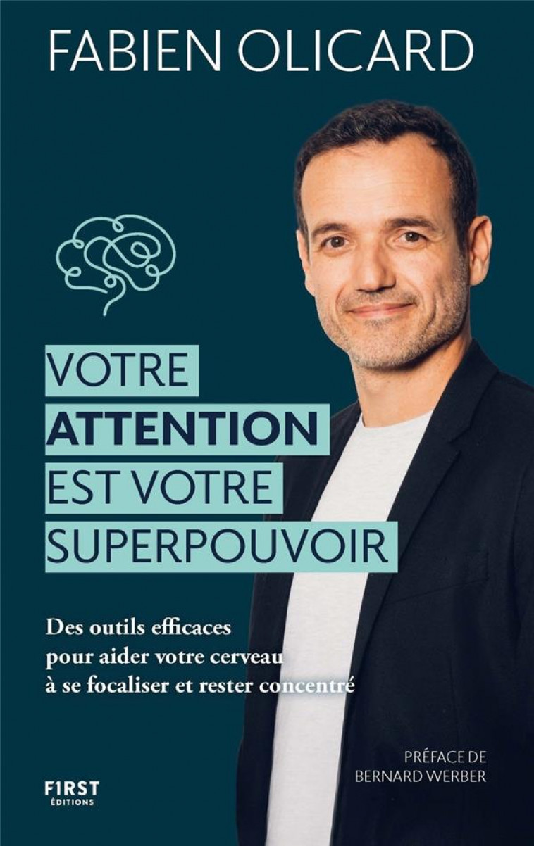 VOTRE ATTENTION EST VOTRE SUPERPOUVOIR - OLICARD FABIEN - FIRST