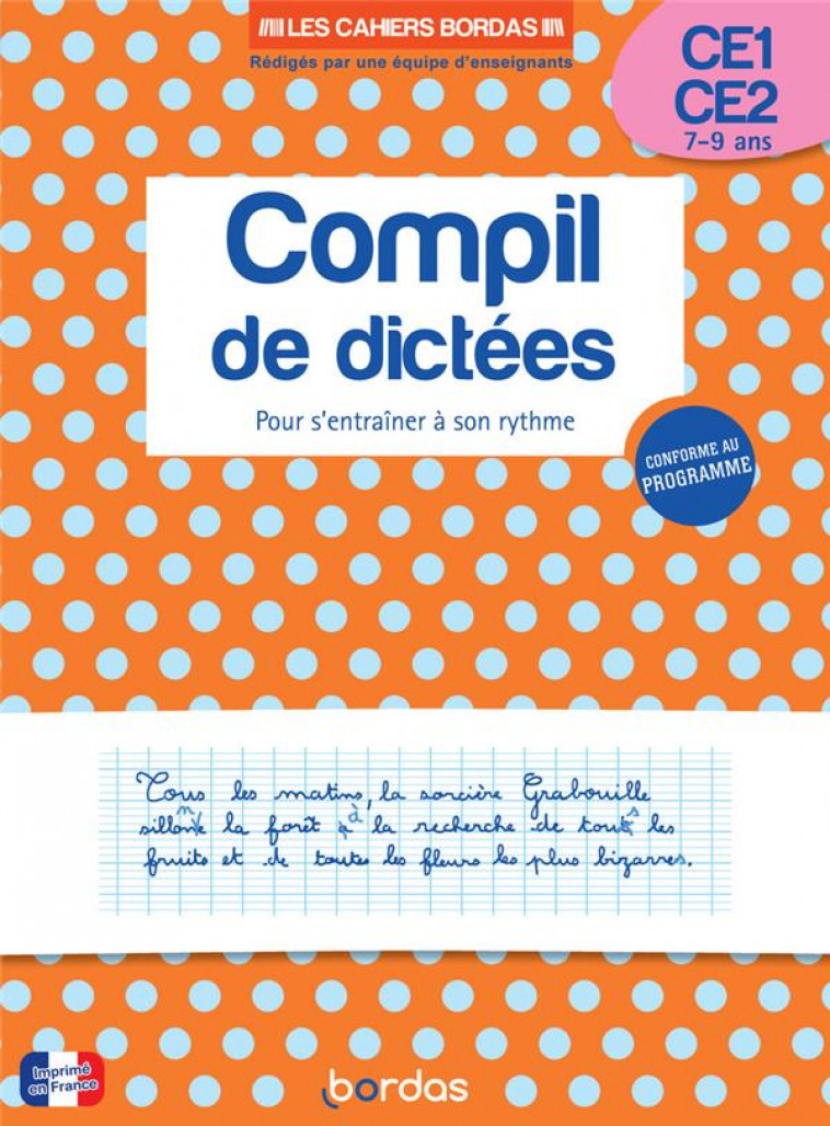 LES CAHIERS BORDAS - COMPIL DE DICTEES POUR S-ENTRAINER A SON RYTHME CE1-CE2 - OLIVIER/LEMAU/SIVEL - BORDAS