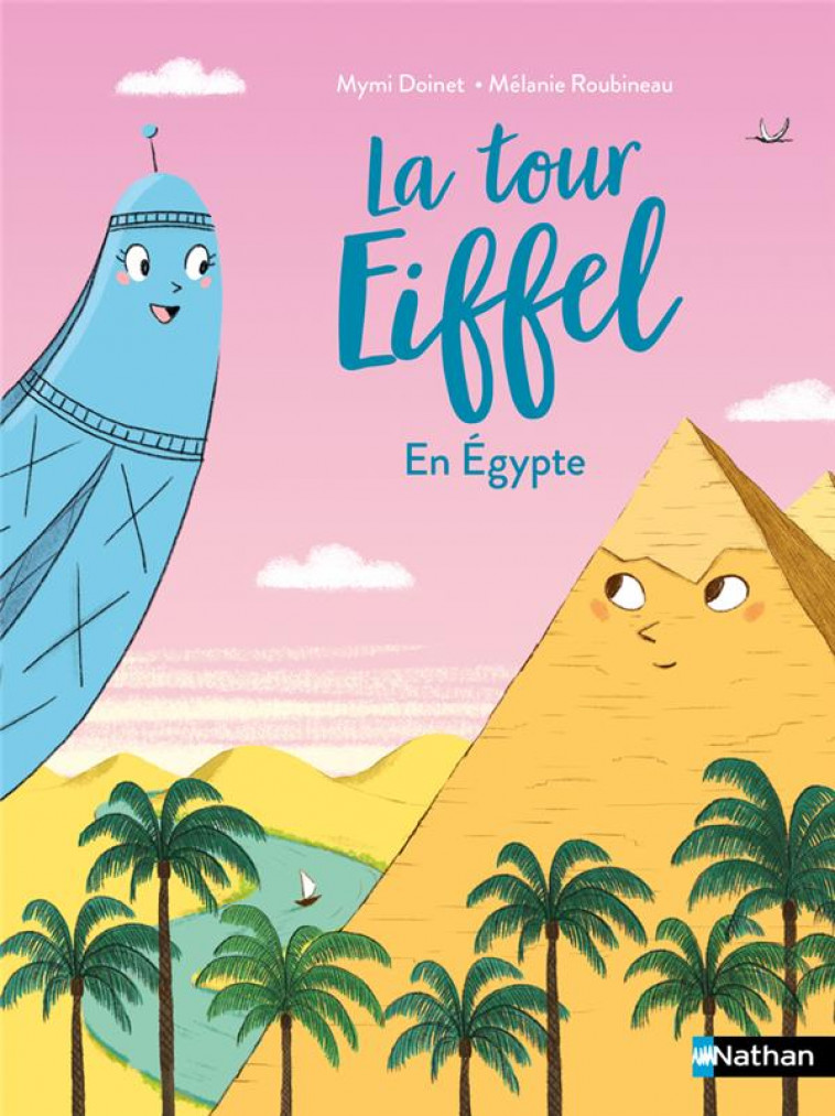 LA TOUR EIFFEL EN EGYPTE - DOINET/ROUBINEAU - CLE INTERNAT