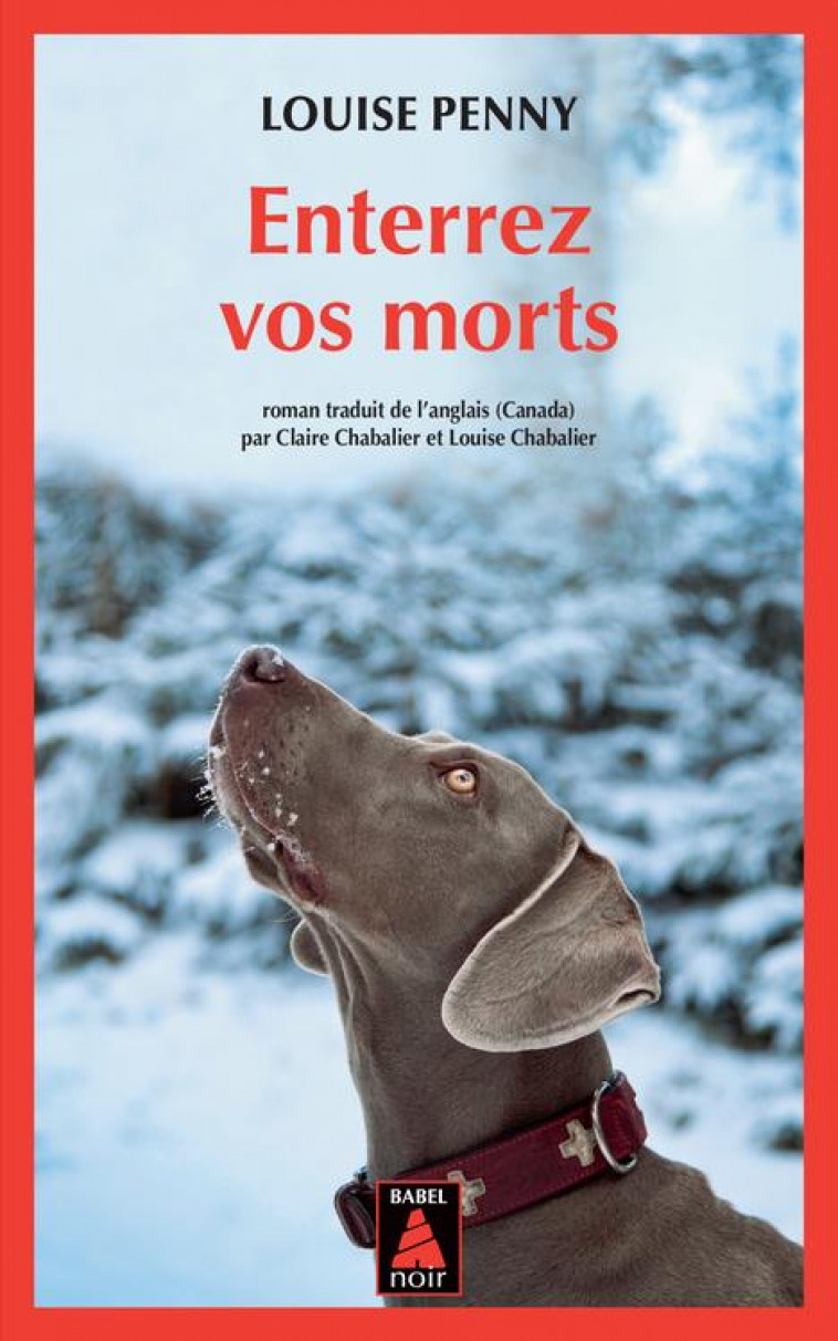 ENTERREZ VOS MORTS - UNE ENQUETE DE L-INSPECTEUR-CHEF ARMAND GAMACHE - PENNY LOUISE - ACTES SUD