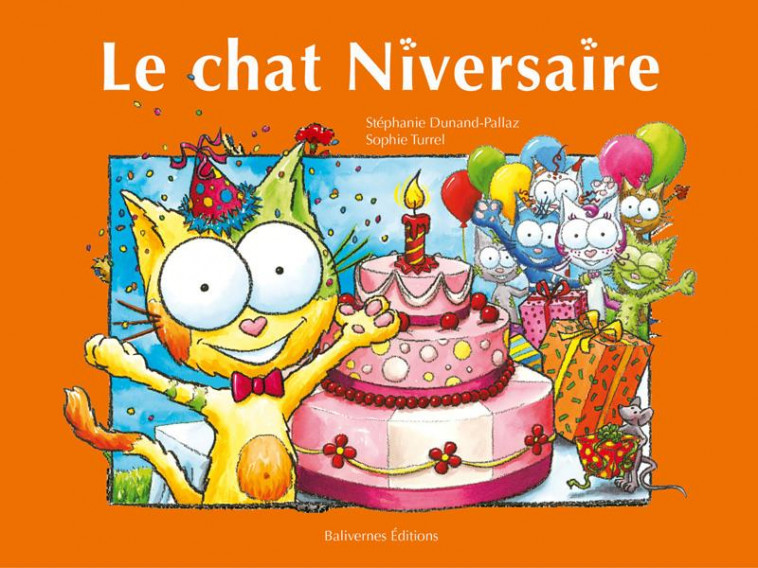 LE CHAT NIVERSAIRE - DUNAND-PALLAZ/TURREL - Balivernes éditions