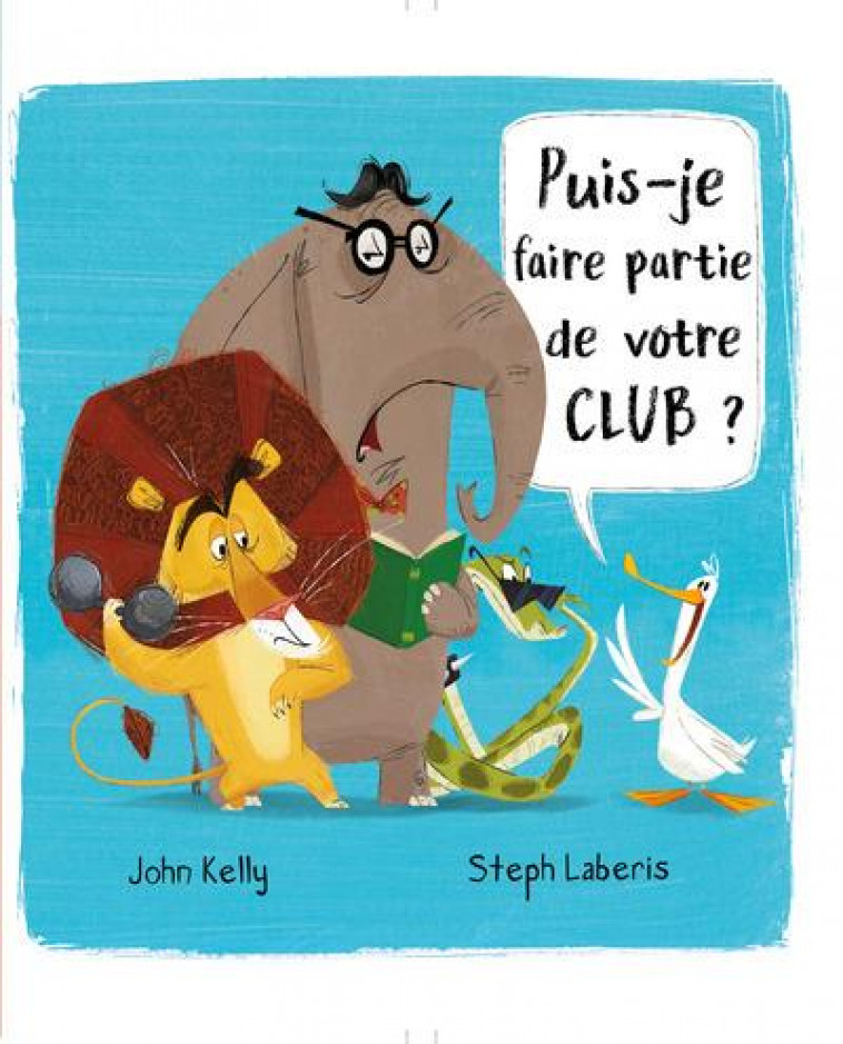 PUIS-JE FAIRE PARTIE DE VOTRE CLUB ? - KELLY/LABERIS - NC