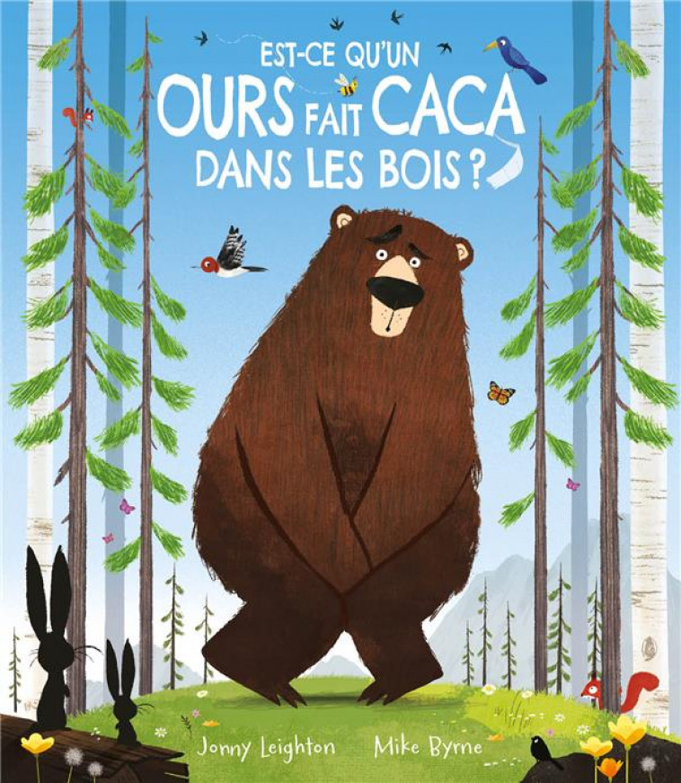 EST-CE QU-UN OURS FAIT CACA DANS LES BOIS ? - LEIGHTON/BYRNE - 1 2 3 SOLEIL