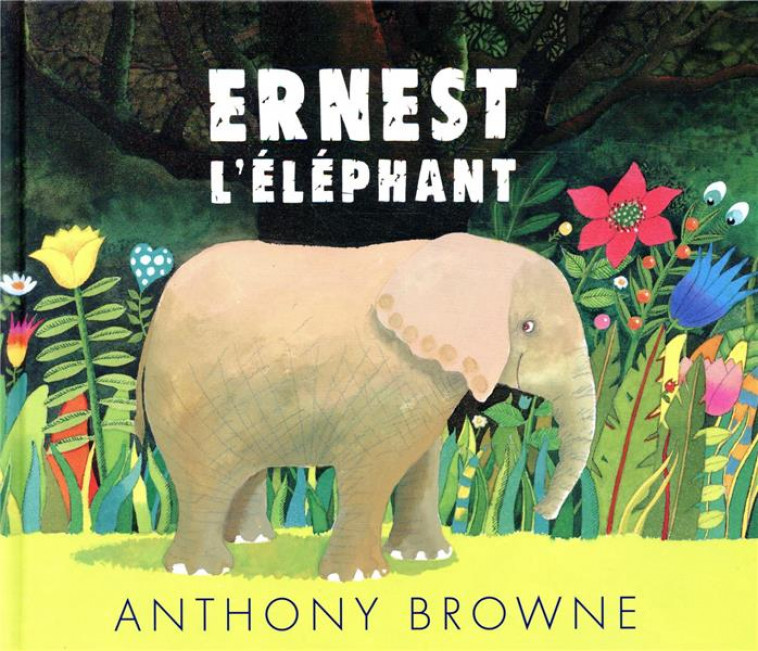 ERNEST L-ELEPHANT - BROWNE ANTHONY - KALEIDOSCOPE