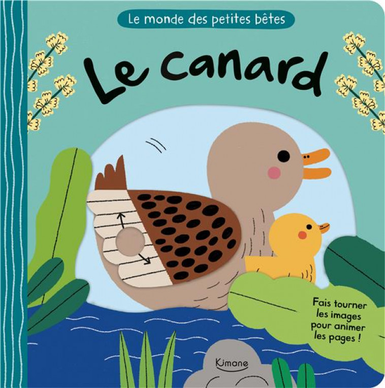 LE CANARD (COLL. LE MONDE DES PETITES BETES) - COLLECTIF/BELLON - KIMANE