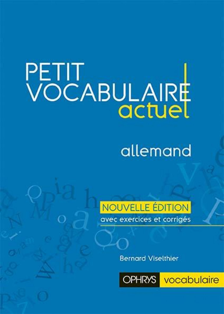 PETIT VOCABULAIRE ACTUEL ALLEMAND - VISELTHIER BERNARD - OPHRYS