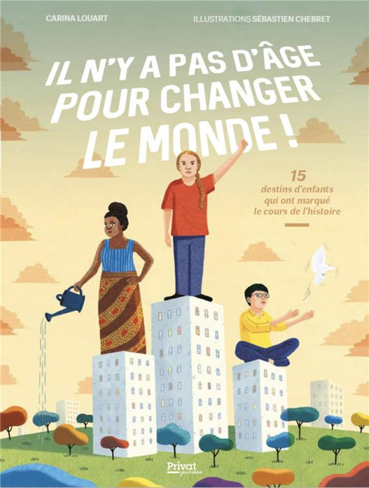 IL N-Y A PAS D-AGE POUR CHANGER LE MONDE - LOUART/CHEBRET - PRIVAT