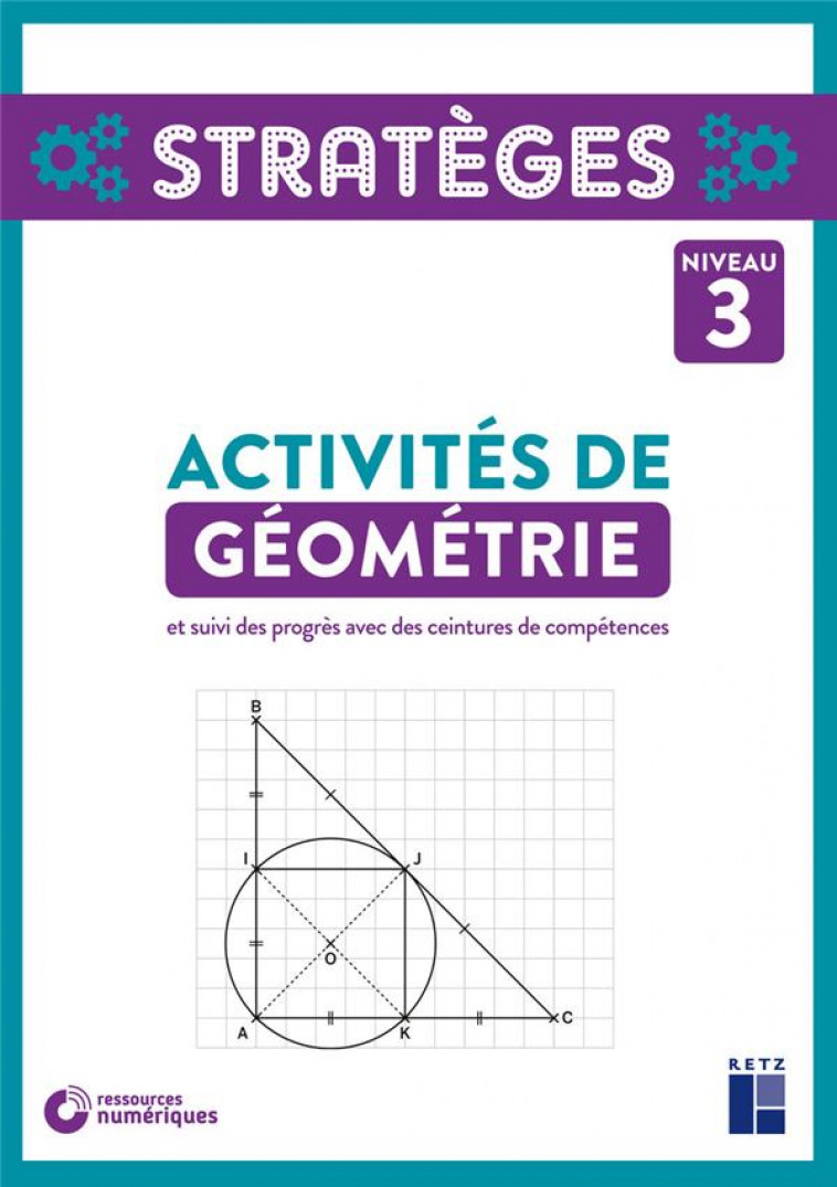 ACTIVITES DE GEOMETRIE NIVEAU 3 + RESSOURCES NUMERIQUES - GUEGUEN KEVIN - RETZ