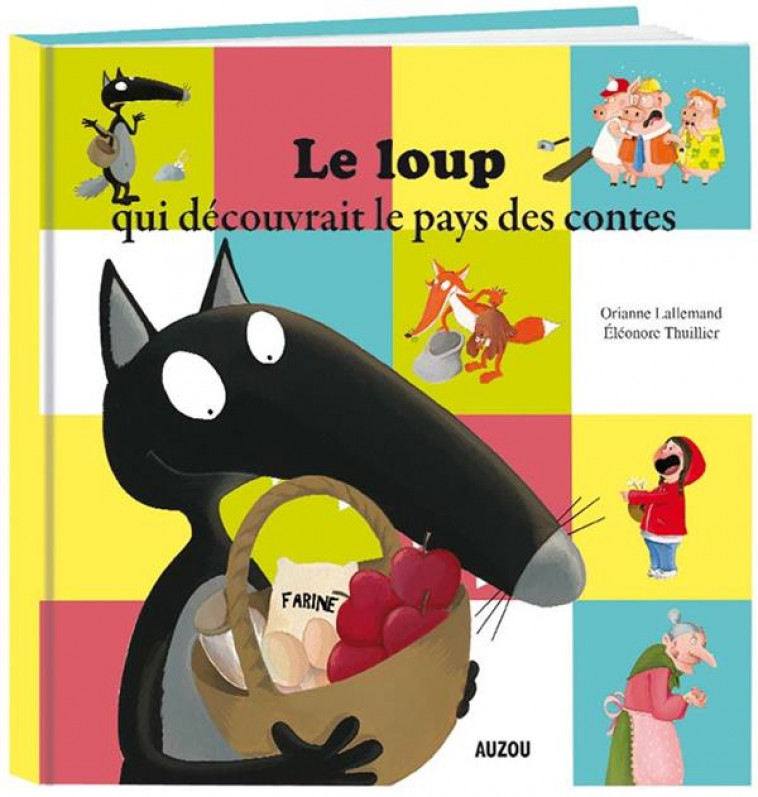 LE LOUP QUI DECOUVRAIT LE PAYS DES CONTES - LALLEMAND/THUILLIER - Auzou