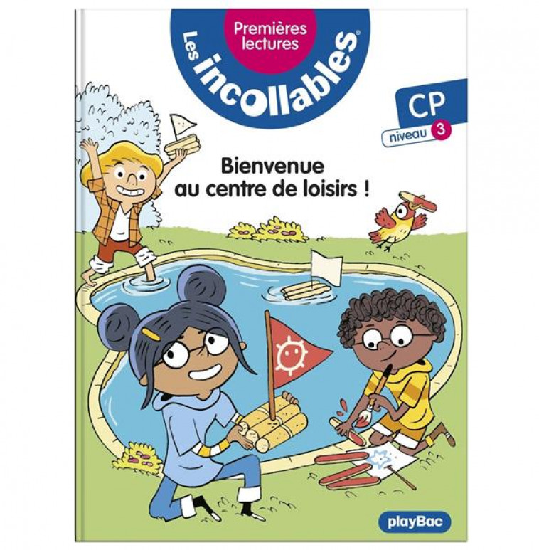 LES INCOLLABLES - PREMIERES LECTURES - TOME 22 - LE CENTRE DE LOISIRS - NIVEAU 3 - LENNE-FOUQUET - PRISMA