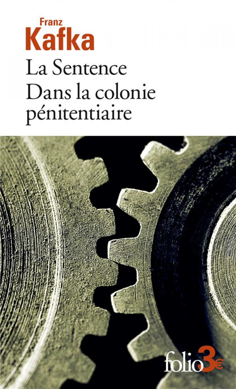 LA SENTENCE - DANS LA COLONIE PENITENTIAIRE - KAFKA FRANZ - GALLIMARD