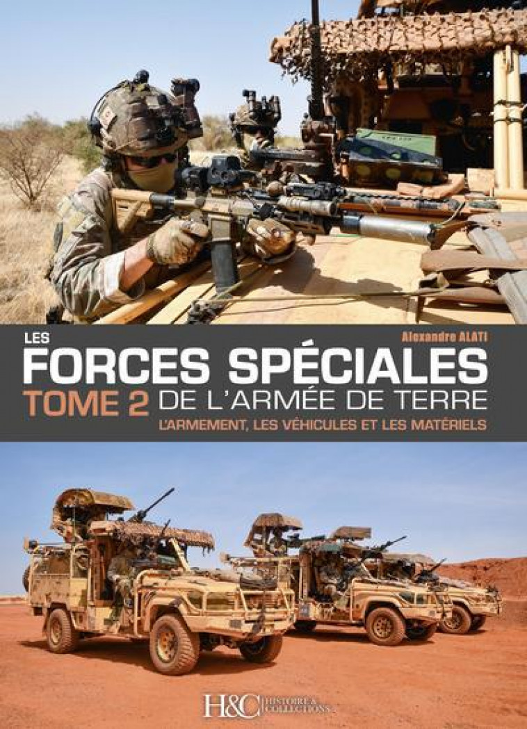 LES FORCES SPECIALES DE L-ARMEE DE TERRE - T02 - LES FORCES SPECIALES DE L-ARMEE DE TERRE - TOME 2 - - ALATI ALEXANDRE - HISTOIRE COLLEC