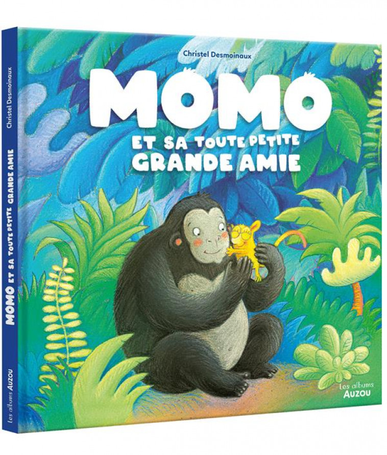 MOMO ET SA TOUTE PETITE GRANDE AMIE - DESMOINAUX CHRISTEL - PHILIPPE AUZOU