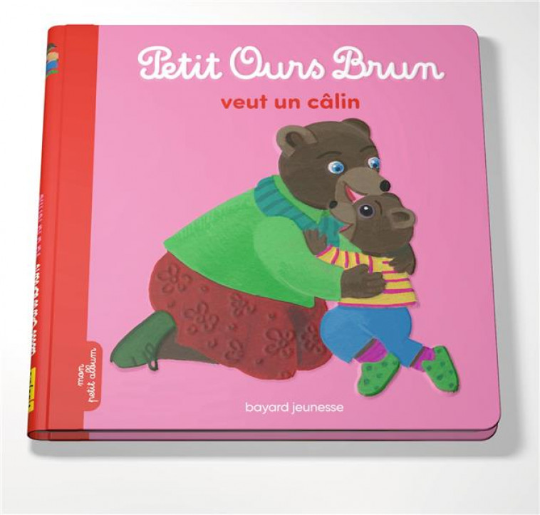 PETIT OURS BRUN VEUT UN CALIN - ALBUM - SERRE-DE TALHOUET - BAYARD JEUNESSE