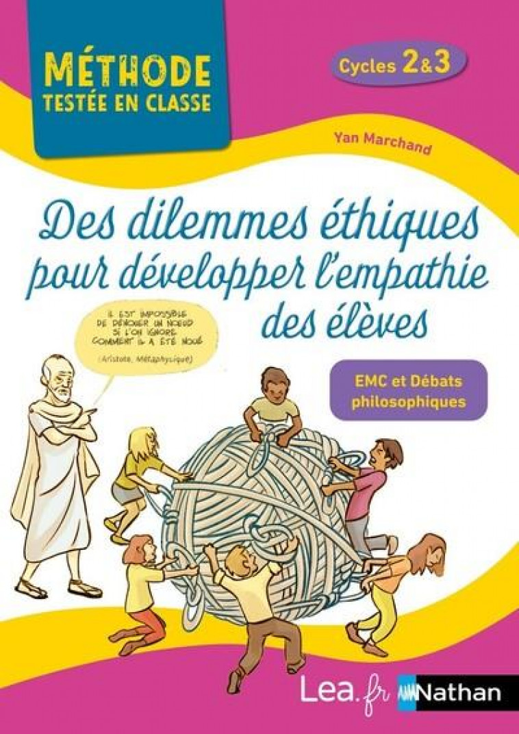 DES DILEMNES ETHIQUES POUR DEVELOPPER L-EMPATHIE DES ELEVES - CYCLES 2 ET 3 - MARCHAND YAN - CLE INTERNAT