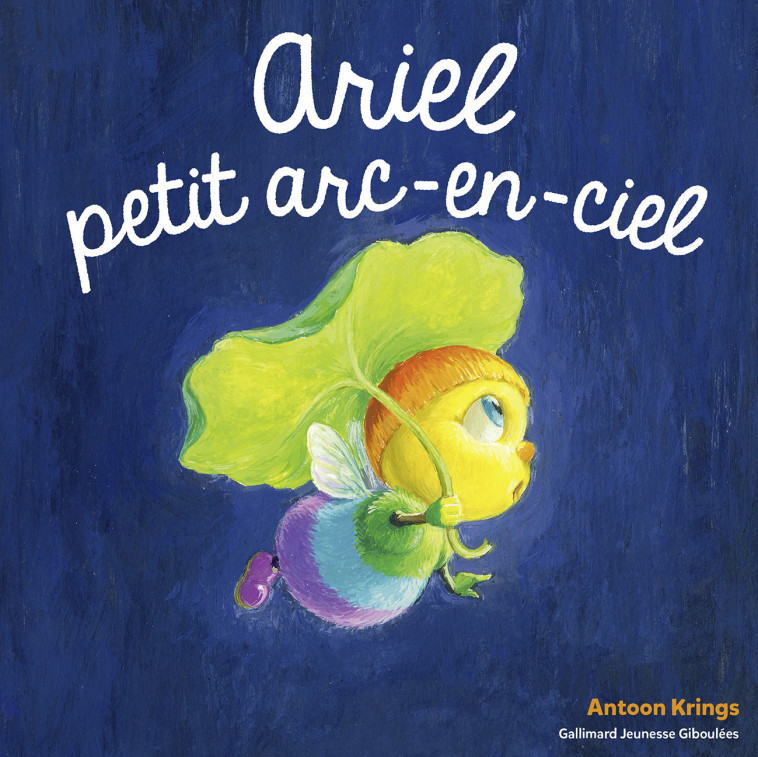 ARIEL, PETIT ARC-EN CIEL - ANTOON KRINGS - GALL JEUN GIBOU