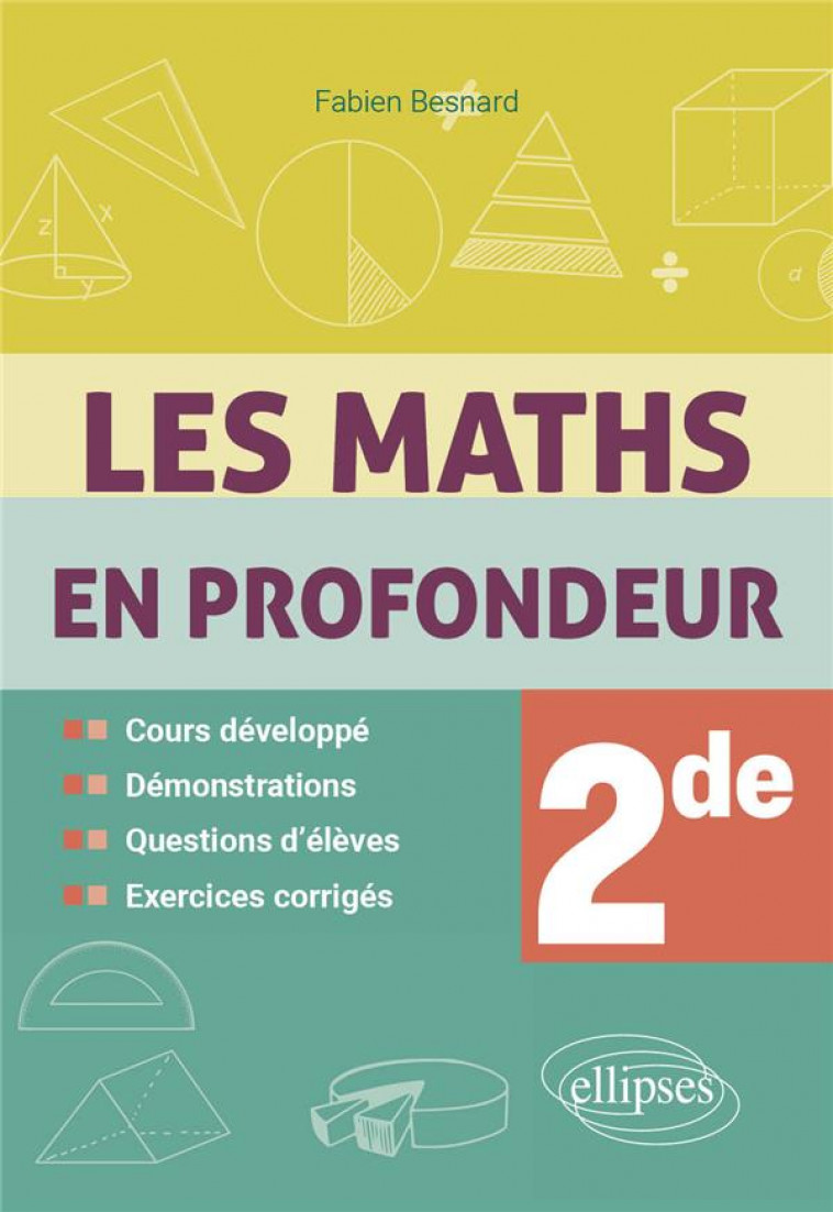 LES MATHS EN PROFONDEUR - SECONDE - COURS DEVELOPPE - DEMONSTRATIONS - QUESTIONS D-ELEVES - EXERCICE - BESNARD FABIEN - ELLIPSES MARKET