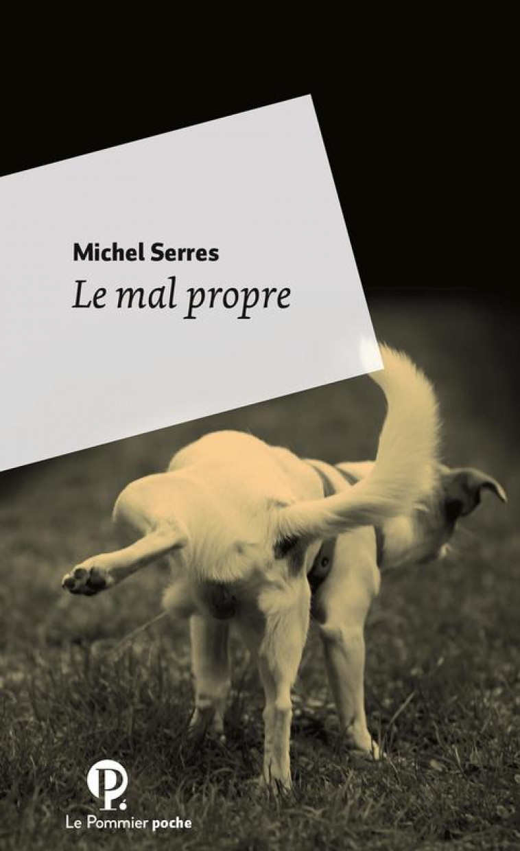 LE MAL PROPRE - SERRES MICHEL - POMMIER