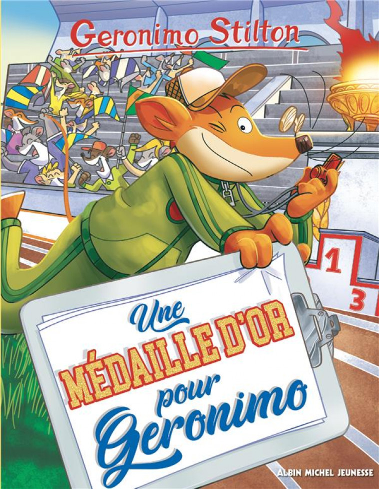 GERONIMO STILTON T96 UNE MEDAILLE D-OR POUR GERONIMO - STILTON GERONIMO - ALBIN MICHEL