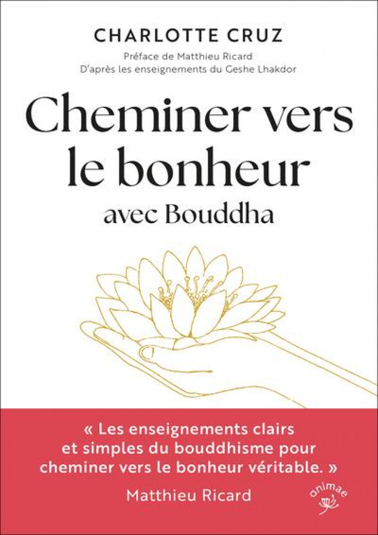 CHEMINER VERS LE BONHEUR AVEC BOUDDHA - CRUZ/RICARD - ANIMAE