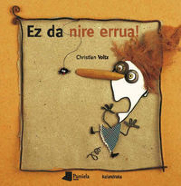 EZ DA NIRE ERRUA! -  VOLTZ, CHRISTIAN - PAMIELA K