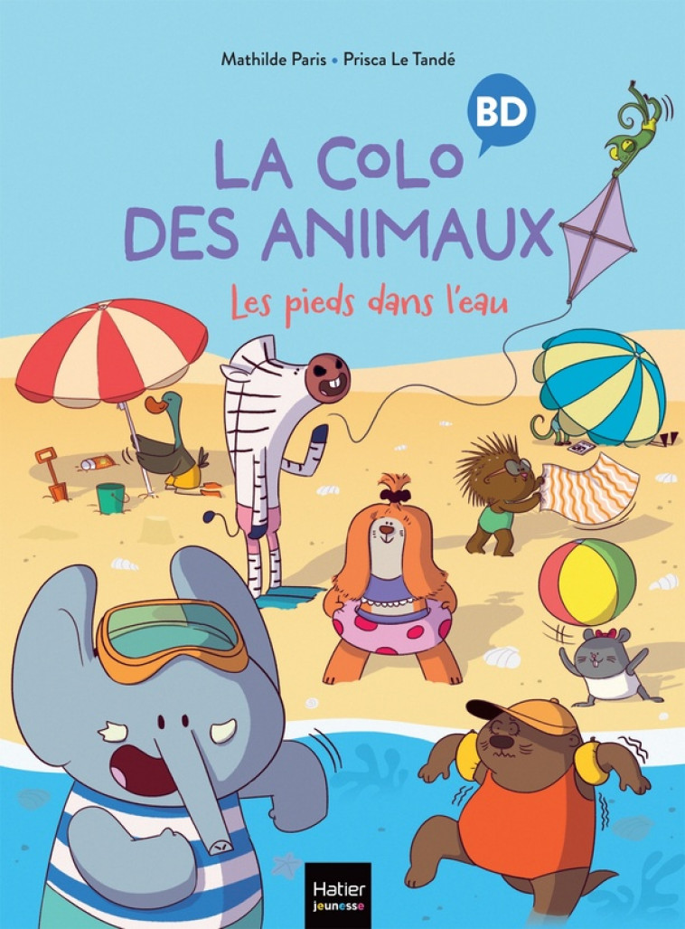 LA COLO DES ANIMAUX - T02 - LA COLO DES ANIMAUX - LES PIEDS DANS L-EAU - PARIS/LE TANDE - HATIER SCOLAIRE