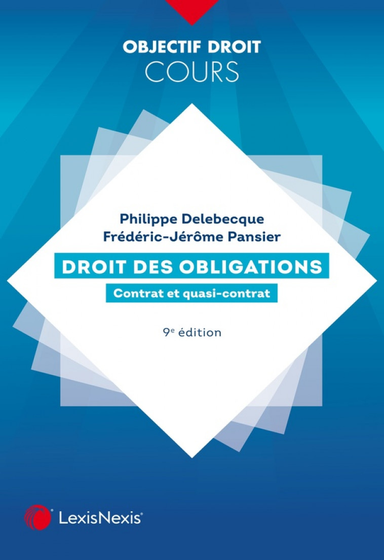 DROIT DES OBLIGATIONS - CONTRAT ET QUASI-CONTRAT - DELEBECQUE/PANSIER - Lexis Nexis/Litec