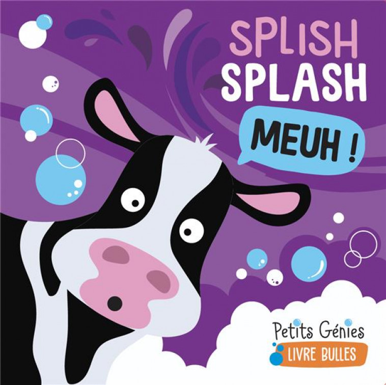 SPLISH SPLASH MEUH ! - FERLAND-GLOBENSKY - PETITS GENIES