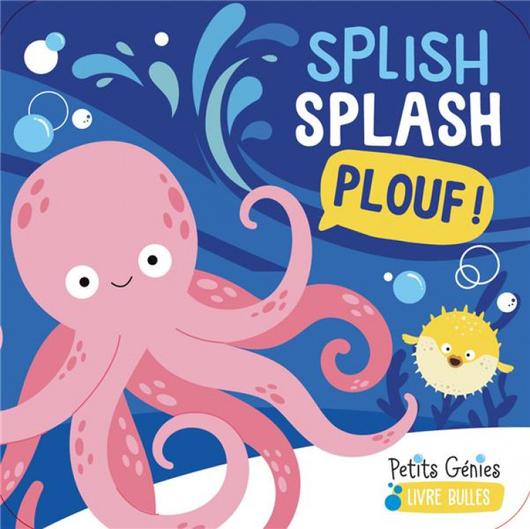 SPLISH SPLASH PLOUF ! - FERLAND-GLOBENSKY - PETITS GENIES