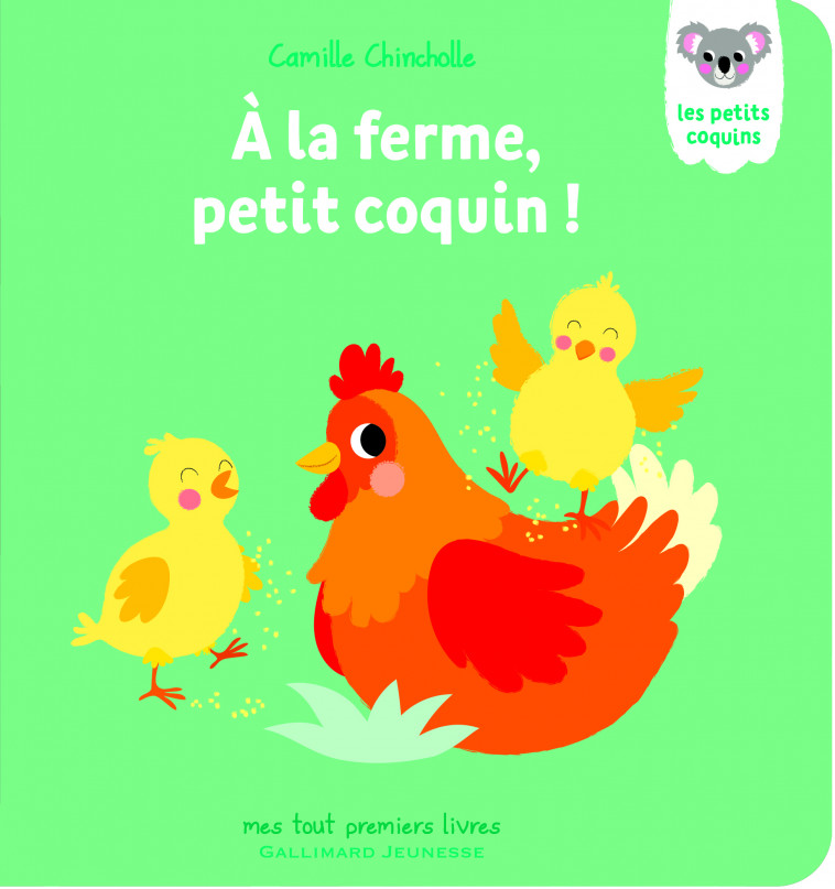 A LA FERME, PETIT COQUIN ! - Camille Chincholle - GALLIMARD JEUNE