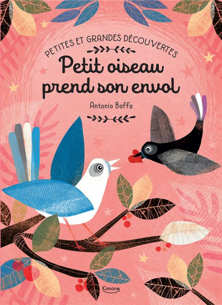 PETITES ET GRANDES DECOUVERTES - PETIT OISEAU PREND SON ENVOL - COLLECTIF - KIMANE