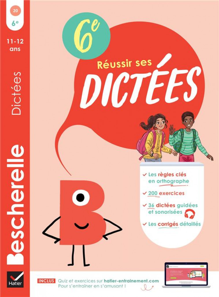 BESCHERELLE REUSSIR SES DICTEES 6E - REGLES, EXERCICES D-ORTHOGRAPHE & DICTEES (AUDIO) - ANTON DENIS - HATIER SCOLAIRE