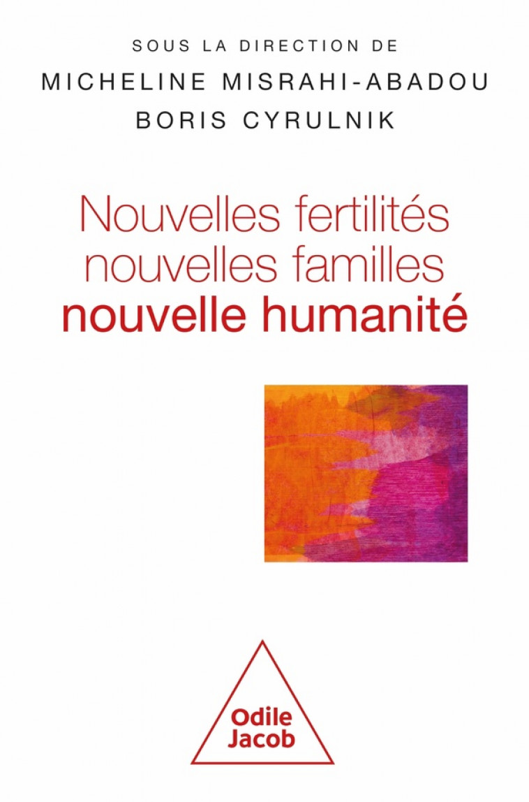 NOUVELLES FERTILITES, NOUVELLES FAMILLES - NOUVELLE HUMANITE - MICHELINE MISRAHI-AB - JACOB