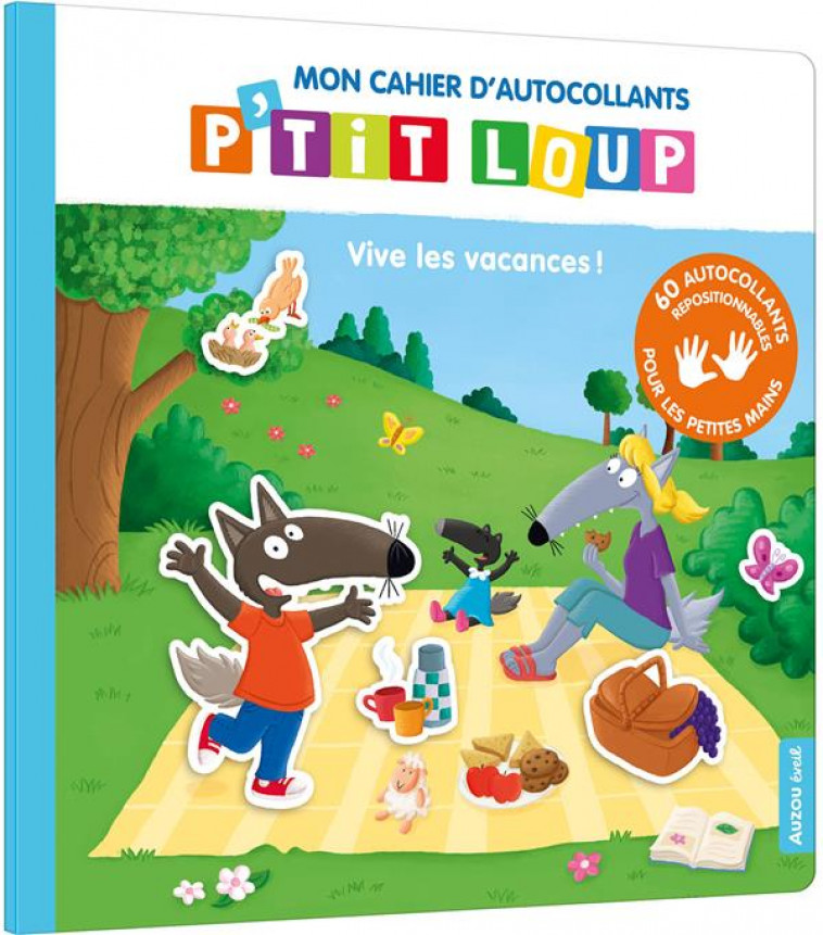 MON CAHIER D-AUTOCOLLANTS P-TIT LOUP - VIVE LES VACANCES ! - LALLEMAND/THUILLIER - PHILIPPE AUZOU