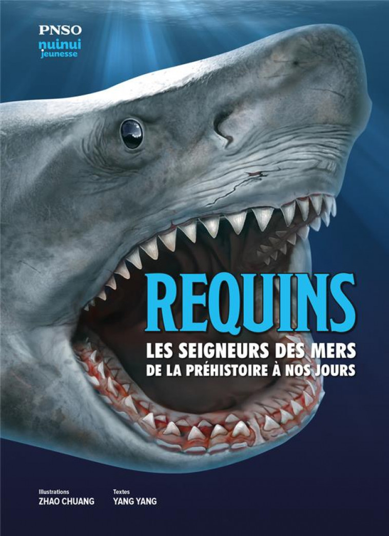 REQUINS - LES SEIGNEURS DES MERS DE LA PREHISTOIRES A NOS JOURS - YANG/CHUANG - NUINUI JEUNESSE