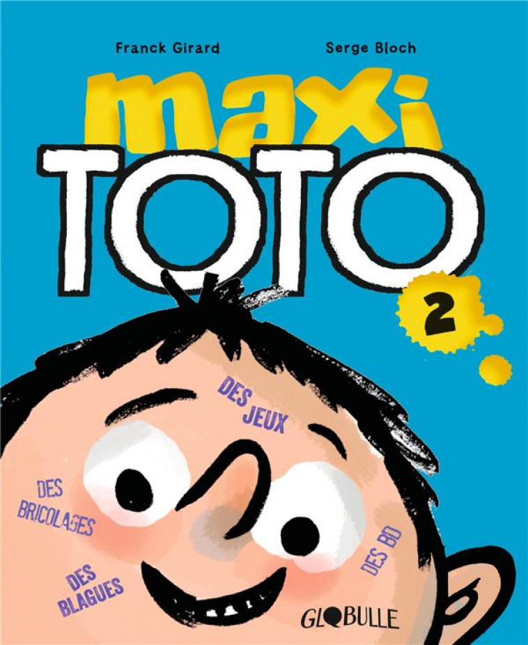 MAXI TOTO 2 - GIRARD/GAUDRAT/BLOCH - BAYARD JEUNESSE