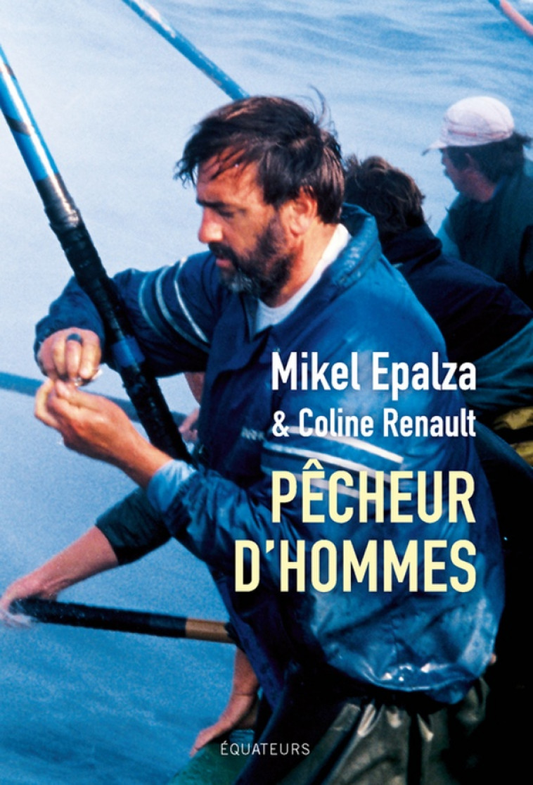 PECHEUR D-HOMMES - EPALZA/RENAULT - DES EQUATEURS