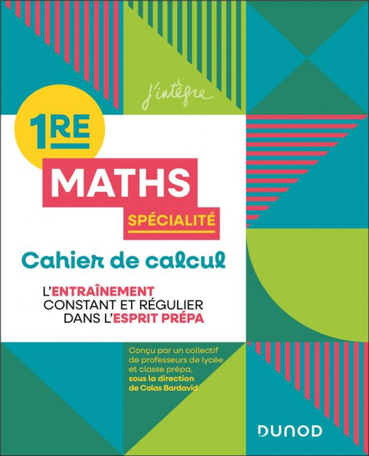 CAHIER DE CALCUL EN MATHS 1RE - SPECIALITE MATHS - BARDAVID COLAS - DUNOD