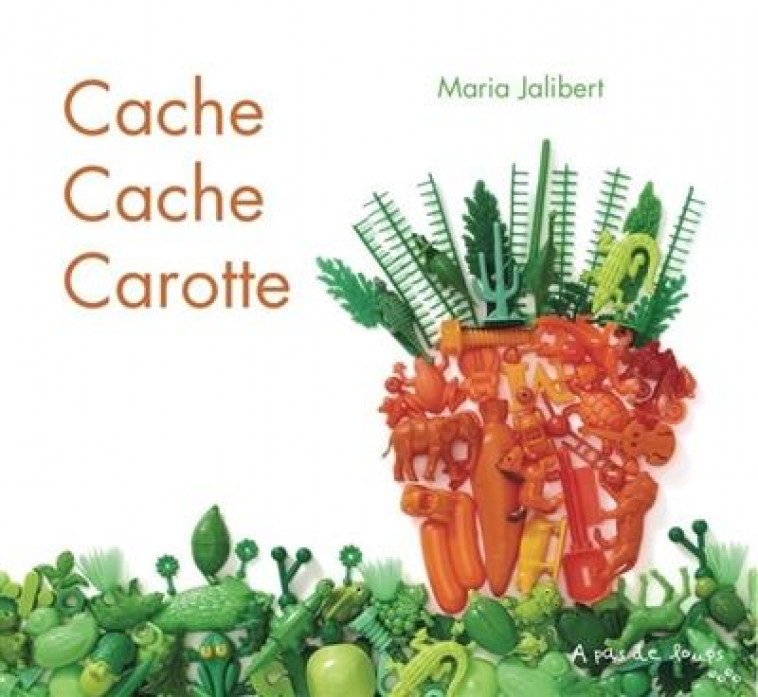 CACHE-CACHE CAROTTE - JALIBERT MARIA - A PAS DE LOUPS