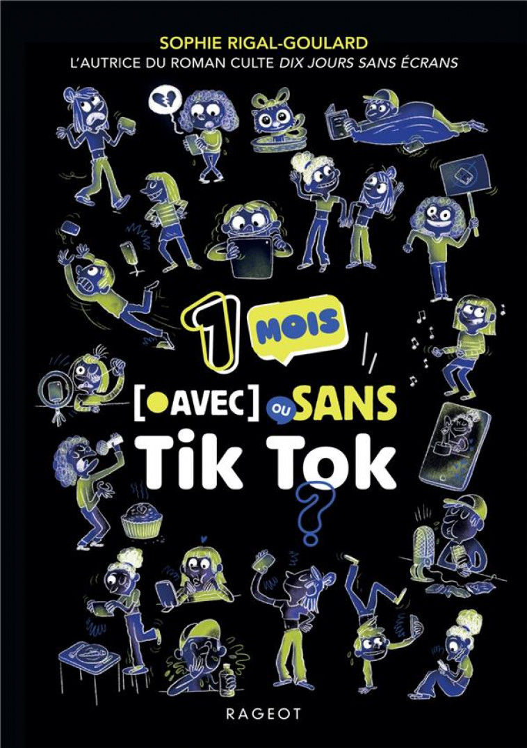 LES DEFIS - UN MOIS AVEC OU SANS TIK TOK ? - UN MOIS AVEC OU SANS TIK TOK ? - RIGAL-GOULARD SOPHIE - RAGEOT