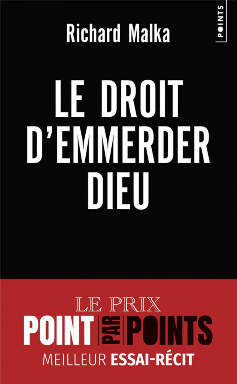 LE DROIT D-EMMERDER DIEU - MALKA RICHARD - POINTS