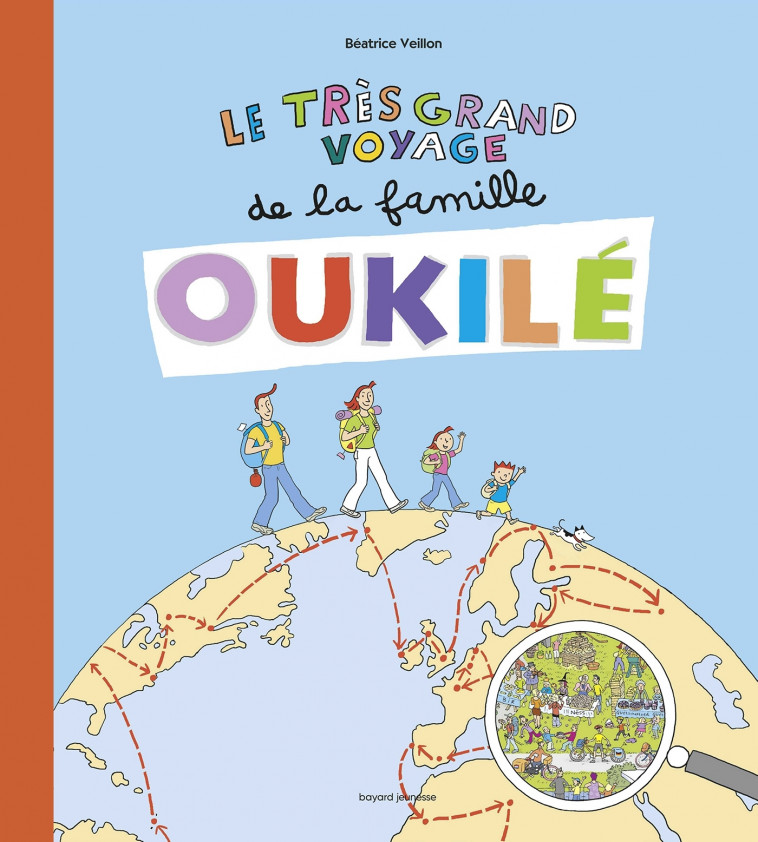 Le très grand voyage de la famille Oukilé - Veillon Béatrice - BAYARD JEUNESSE