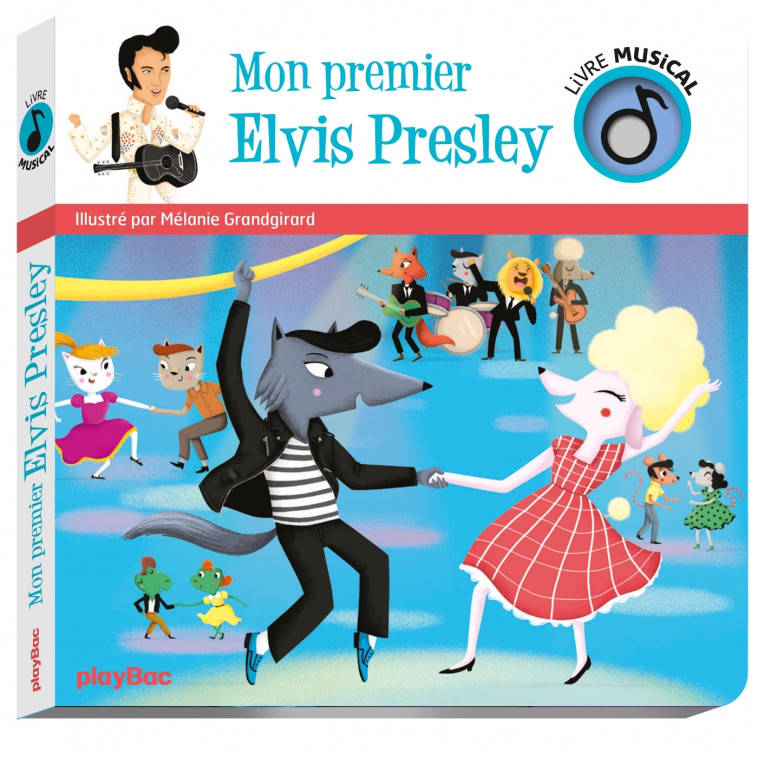 Livre musical - Mon premier Elvis - Grandgirard Mélanie - PLAY BAC